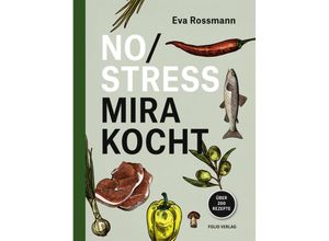 No Stress Mira kocht - Eva Rossmann, Gebunden