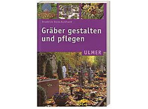 Gräber gestalten und pflegen - Brunhilde Bross-Burkhardt, Kartoniert (TB)