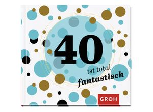 40 ist total…