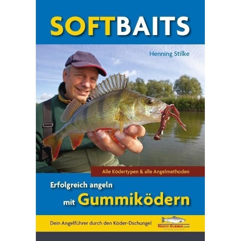 Softbaits - Erfolgreich angeln mit Gummiködern - Henning Stilke, Kartoniert (TB)