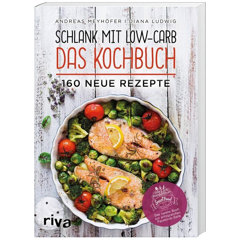 Schlank mit Low-Carb - Das Kochbuch - Andreas Meyhöfer, Diana Ludwig, Kartoniert (TB)