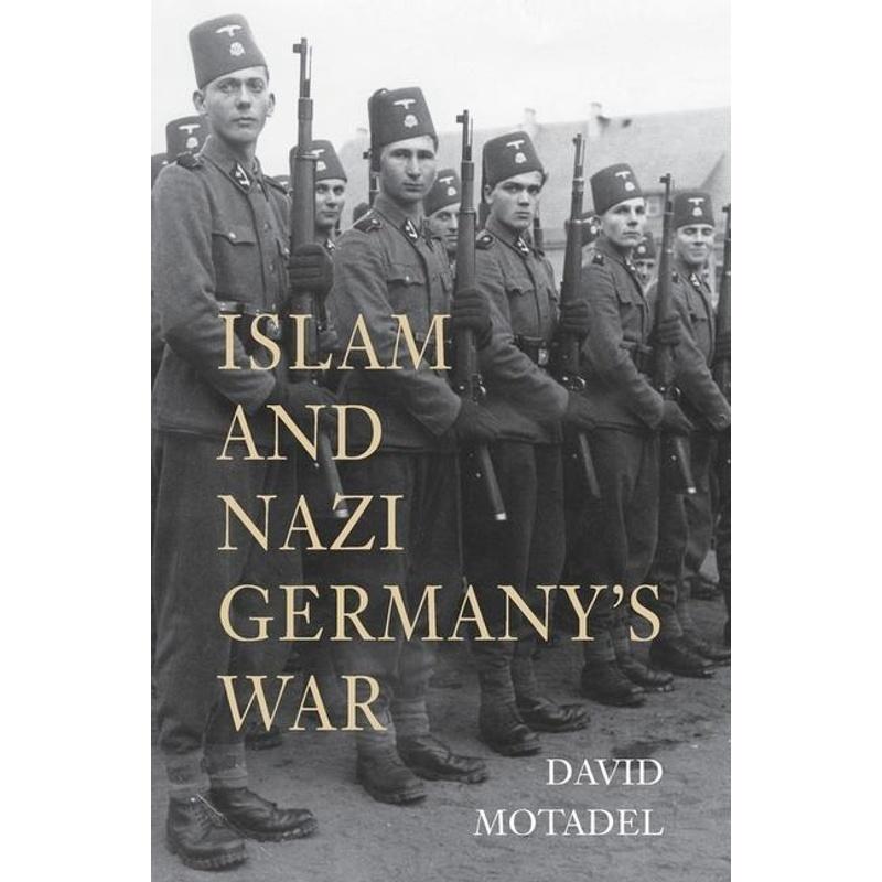 Islam and Nazi Germany's War - David Motadel, Kartoniert (TB)