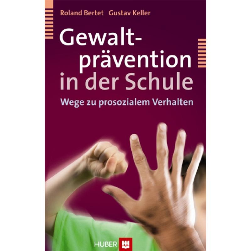 Gewaltprävention in der Schule - Roland Bertet, Gustav Keller, Kartoniert (TB)