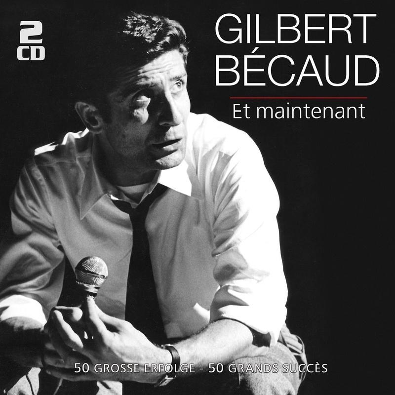 Et Maintenant - 50 Große Erfolge - Gilbert Becaud. (CD)