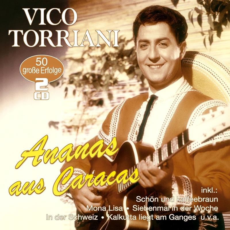 Ananas aus Caracas - 50 grosse Erfolge (2 CDs) - Vico Torriani. (CD)
