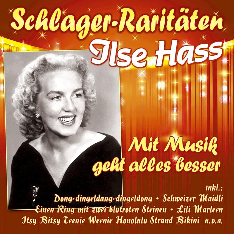 Mit Musik Geht Alles Besser (Schlager-Raritäten) - Ilse Hass. (CD)
