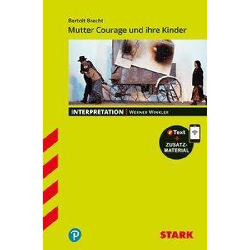 STARK Interpretationen Deutsch - Bertolt Brecht: Mutter Courage und Ihre Kinder, m. 1 Buch, m. 1 Beilage - Werner Winkler, Kartoniert (TB)