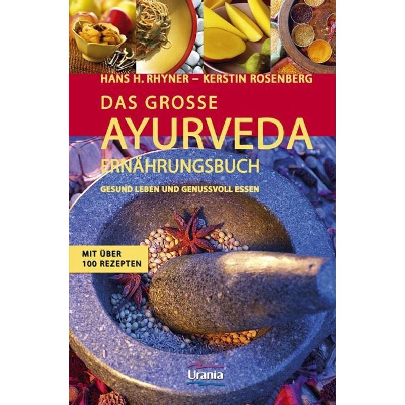 Das große Ayurveda Ernährungsbuch - Hans H. Rhyner, Kerstin Rosenberg, Gebunden