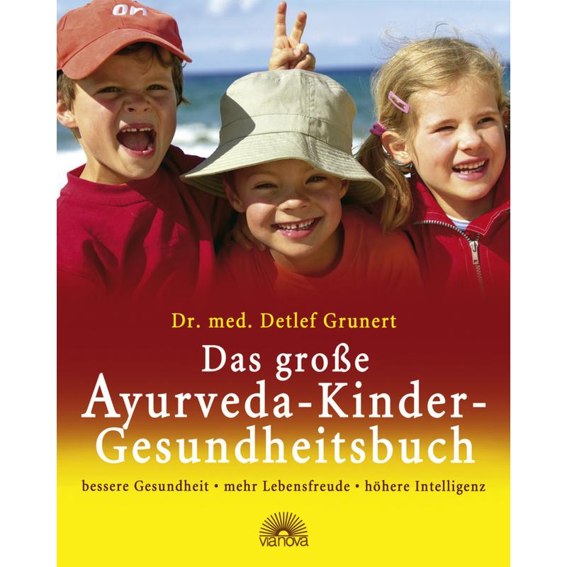 Das große Ayurveda-Kinder-Gesundheitsbuch - Detlef Grunert, Gebunden