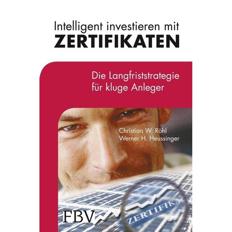 N-tv Finanzakademie / N-t / Intelligent investieren mit Zertifikaten - Christian W. Röhl, Werner H. Heussinger, Kartoniert (TB)
