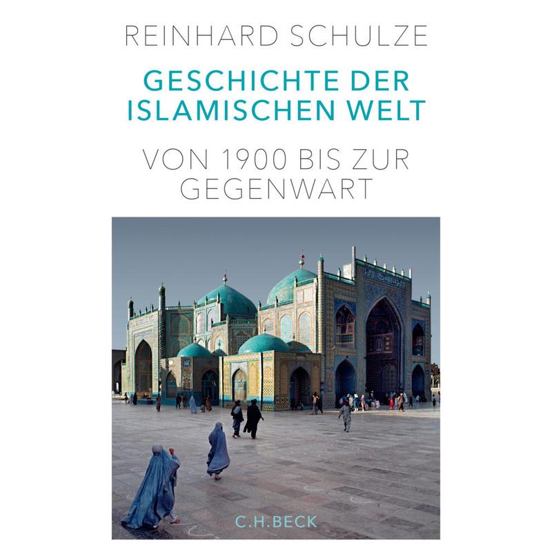 Geschichte der Islamischen Welt - Reinhard Schulze, Gebunden