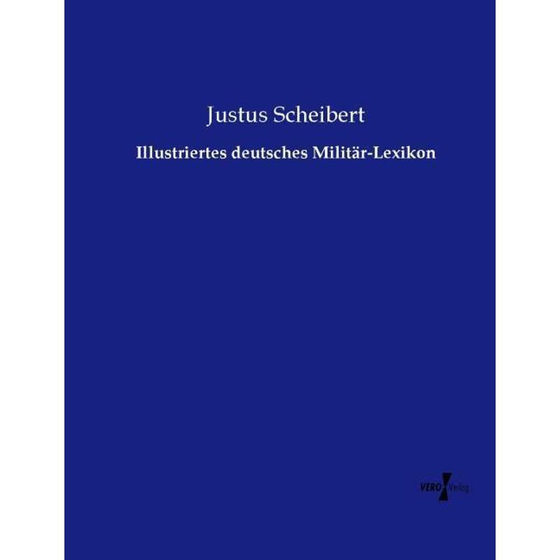 Illustriertes deutsches Militär-Lexikon - Justus Scheibert, Kartoniert (TB)