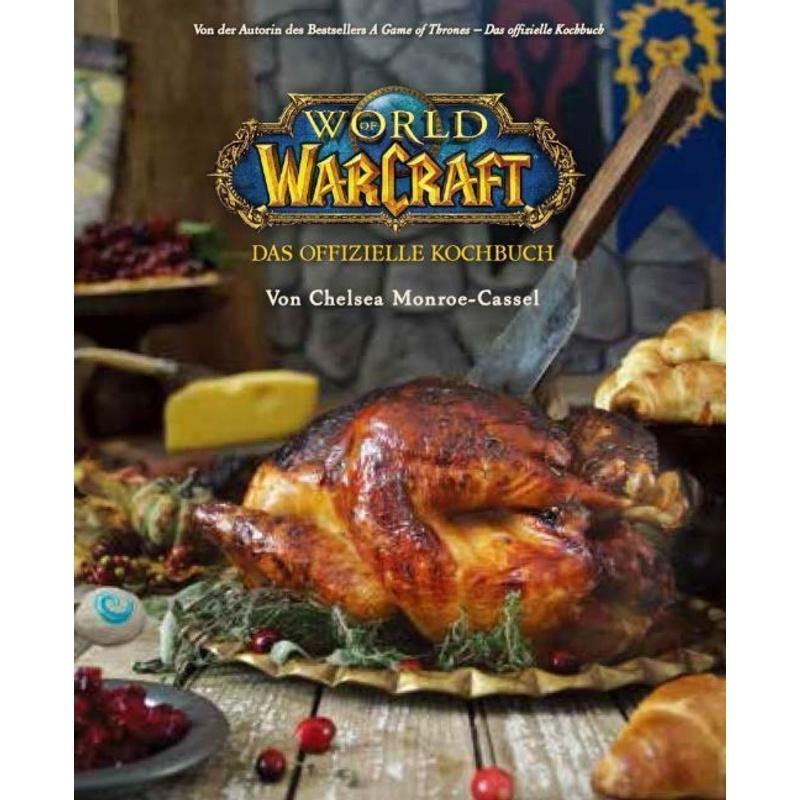 World of Warcraft: Das offizielle Kochbuch - Chelsea Monroe-Cassel, Gebunden