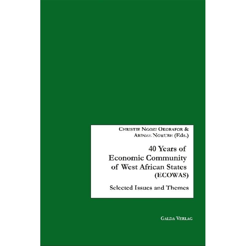 40 Years of Economic Community of West African States (ECOWAS) - Christie Ngozi Okorafor, Arinze Ngwube, Kartoniert (TB)