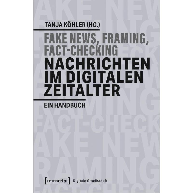 Fake-News, Framing, Fact-Checking: Nachrichten im digitalen Zeitalter, Kartoniert (TB)
