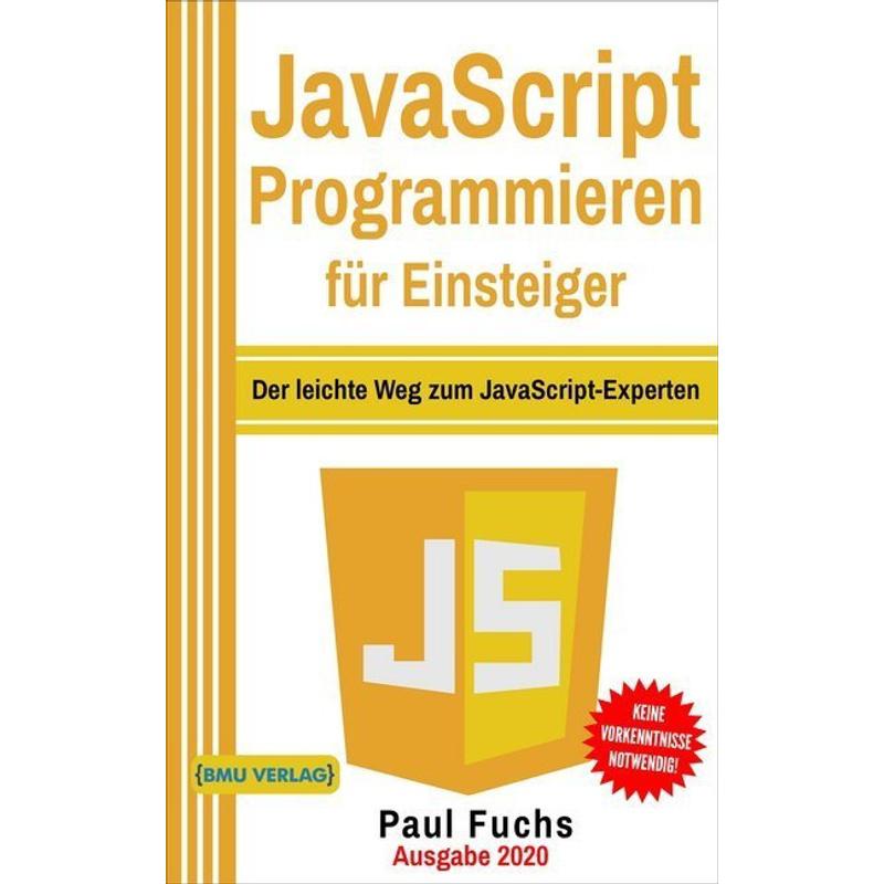 JavaScript Programmieren für Einsteiger - Paul Fuchs, Gebunden