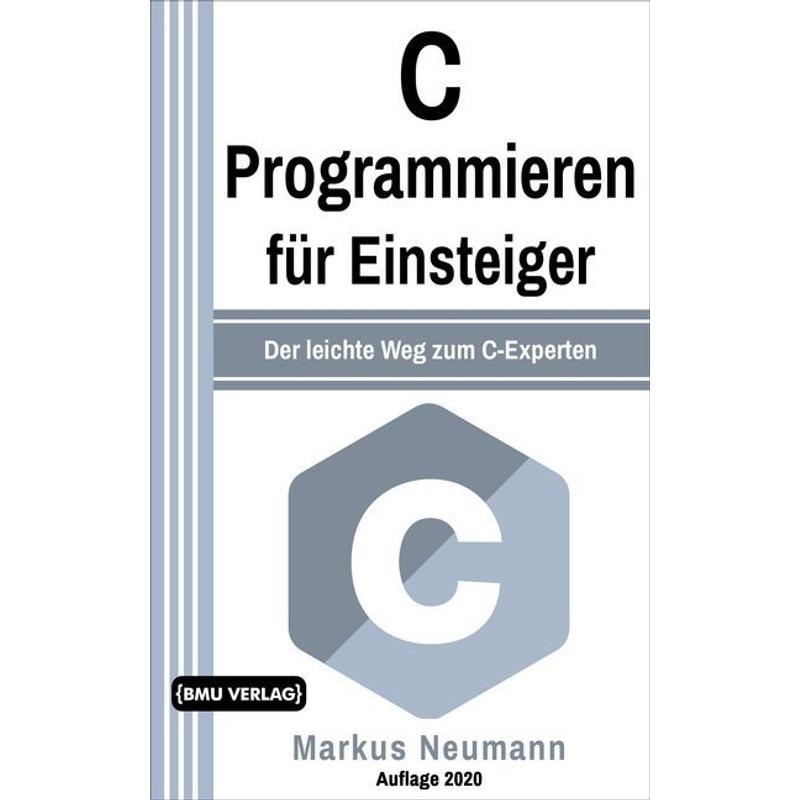 C Programmieren für Einsteiger - Markus Neumann, Kartoniert (TB)