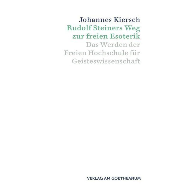 Rudolf Steiners Weg zur freien Esoterik - Johannes Kiersch, Gebunden
