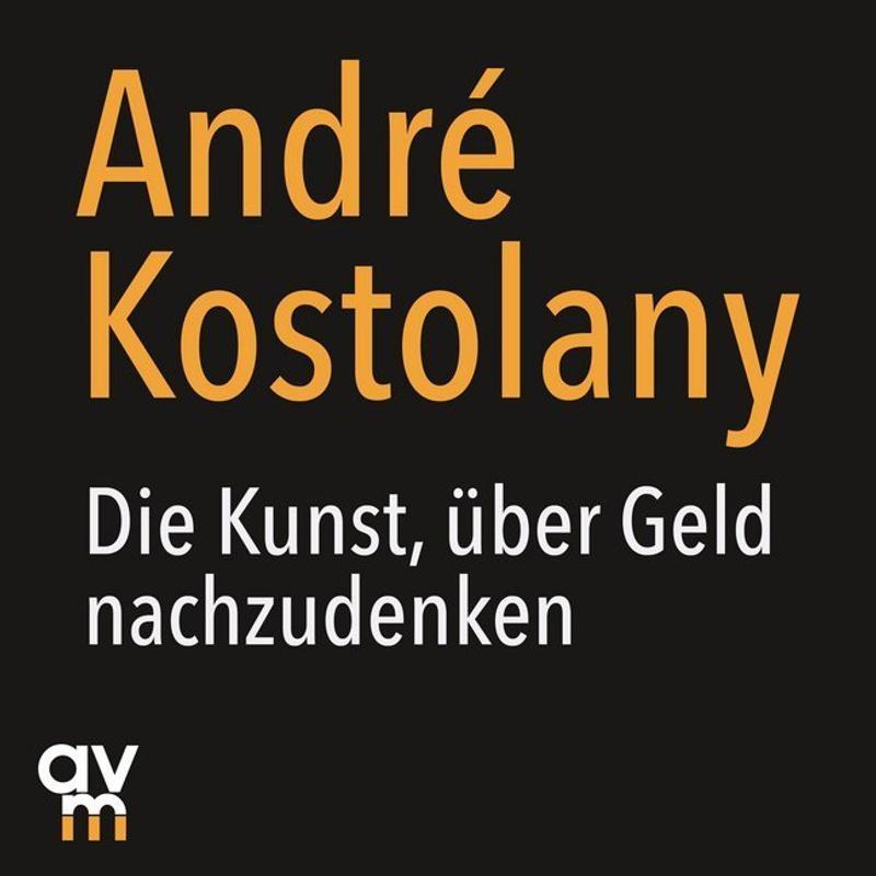 Die Kunst, über Geld nachzudenken,1 Audio-CD - André Kostolany (Hörbuch)