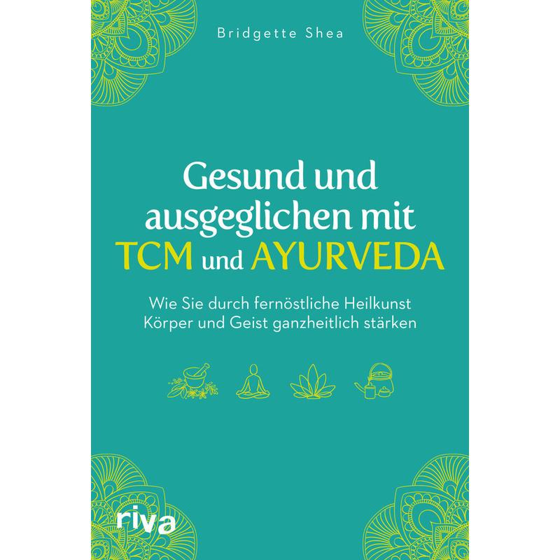 Gesund und ausgeglichen mit TCM und Ayurveda - Bridgette Shea, Kartoniert (TB)