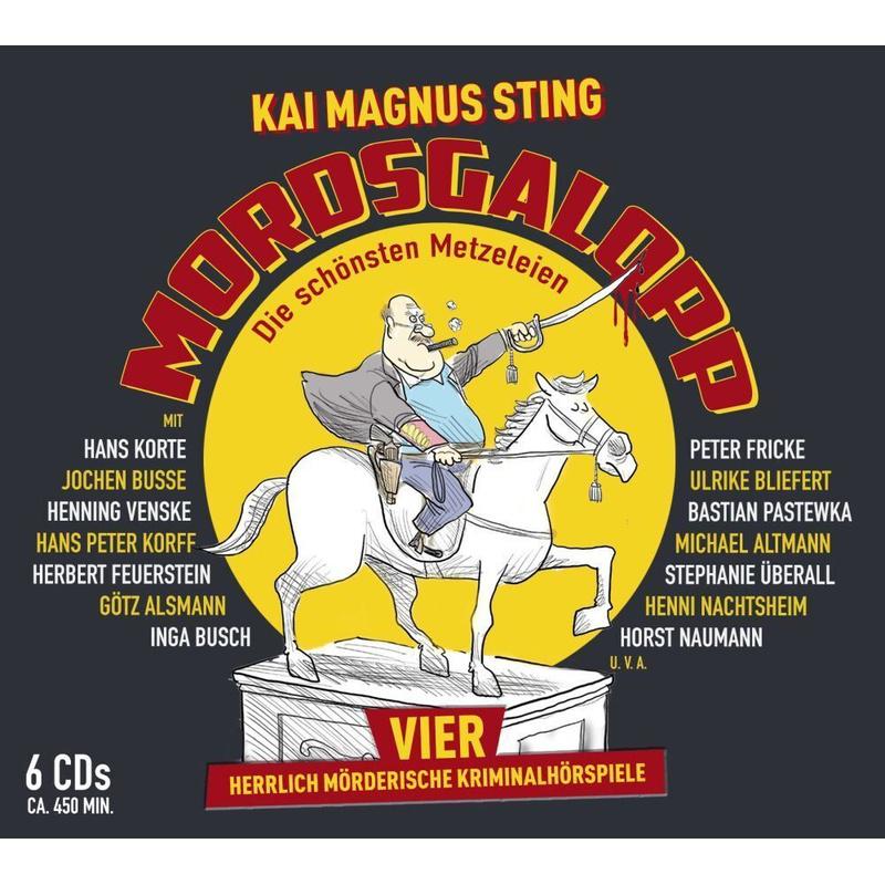 MORDSGALOPP - Vier herrlich mörderische Krimi-Hörspiele,6 Audio-CD - Kai Magnus Sting (Hörbuch)