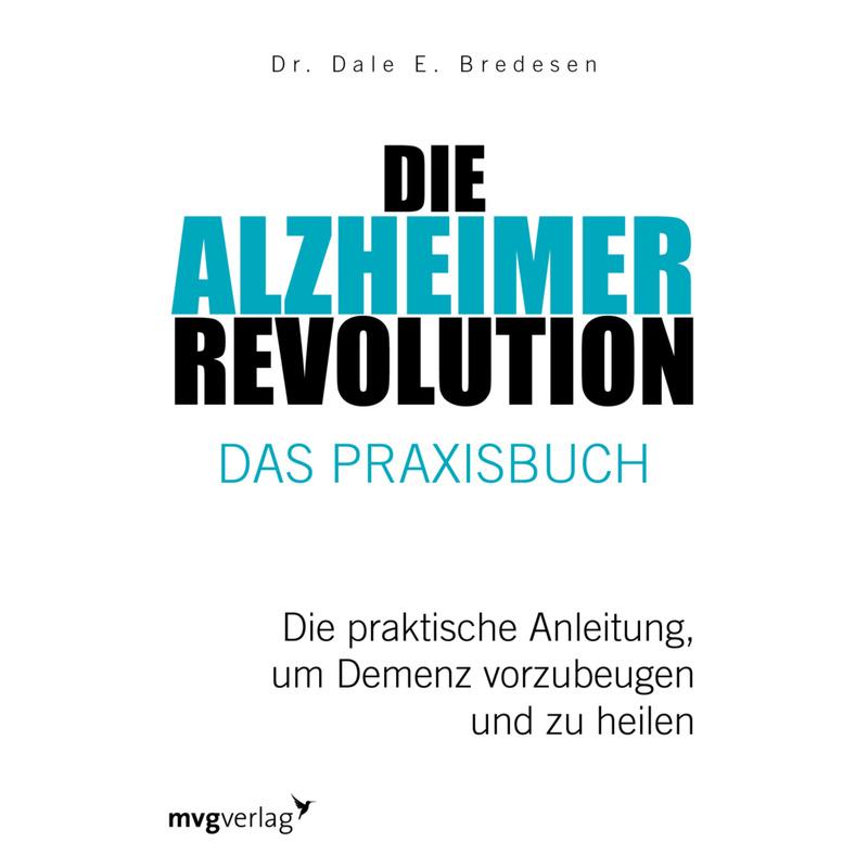 Die Alzheimer-Revolution - Das Praxisbuch - Dale E. Bredesen, Kartoniert (TB)