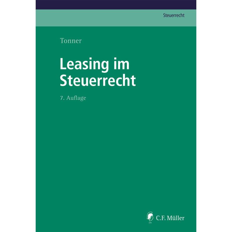 C. F. Müller Steuerrecht / Leasing im Steuerrecht - Norbert Tonner, Gebunden