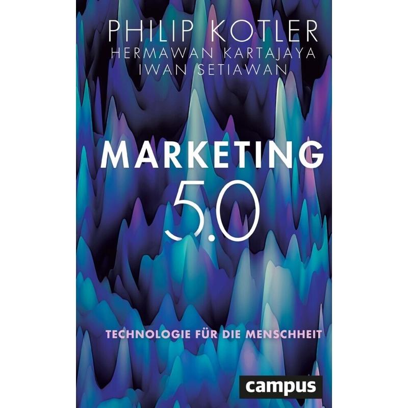 Marketing 5.0 - Philip Kotler, Hermawan Kartajaya, Iwan Setiawan, Gebunden