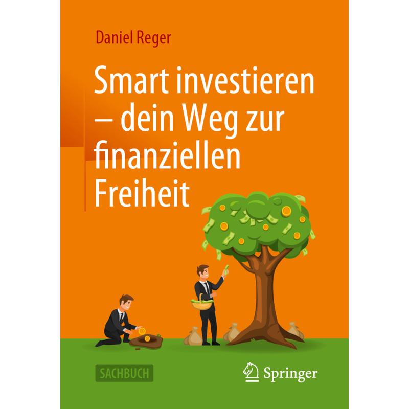 Smart investieren - dein Weg zur finanziellen Freiheit - Daniel Reger, Kartoniert (TB)