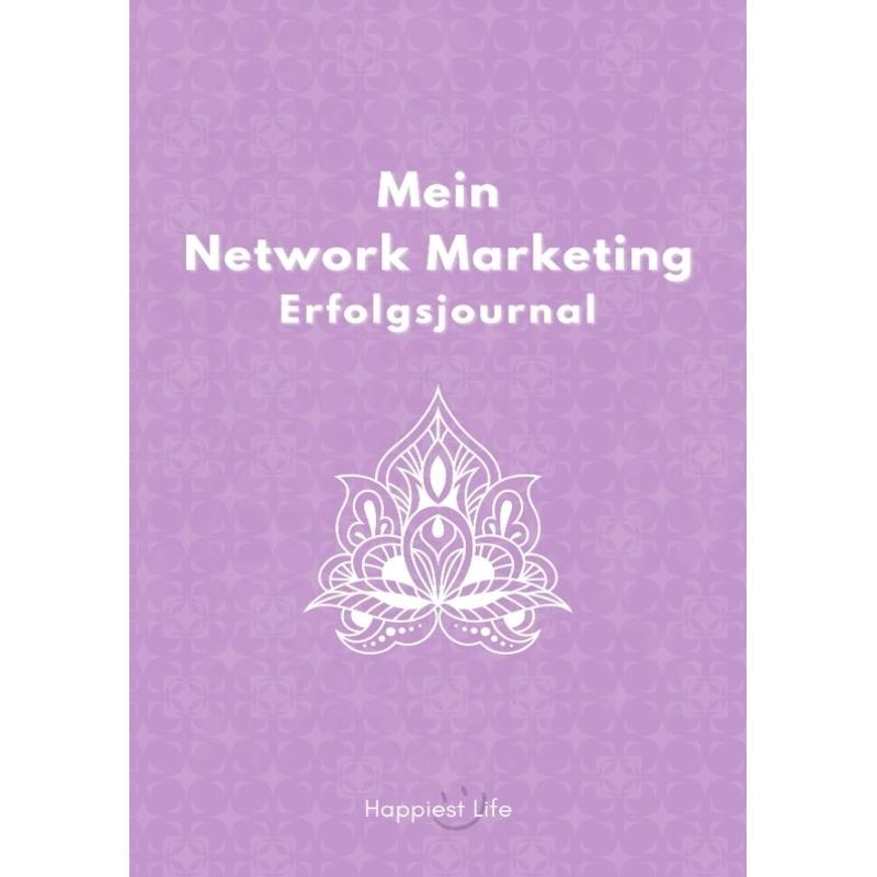 Network Marketing Erfolgsjournal - Happiest Life, Kartoniert (TB)
