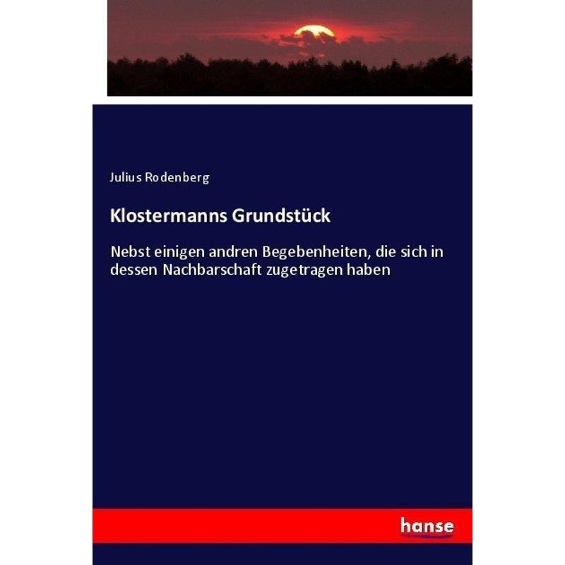 Klostermanns Grundstück - Julius Rodenberg, Kartoniert (TB)