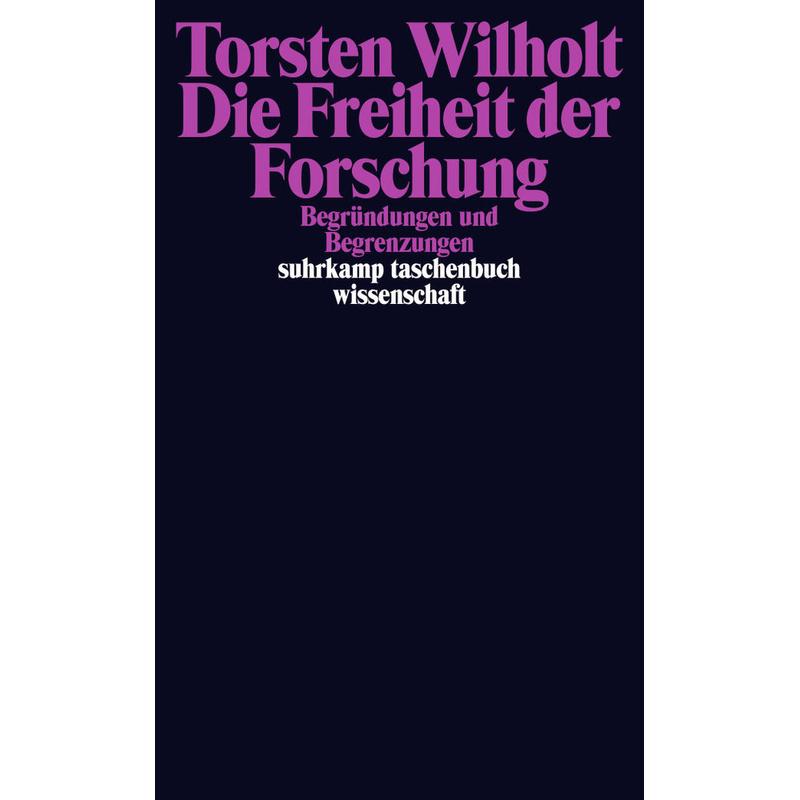 Die Freiheit der Forschung - Torsten Wilholt, Taschenbuch