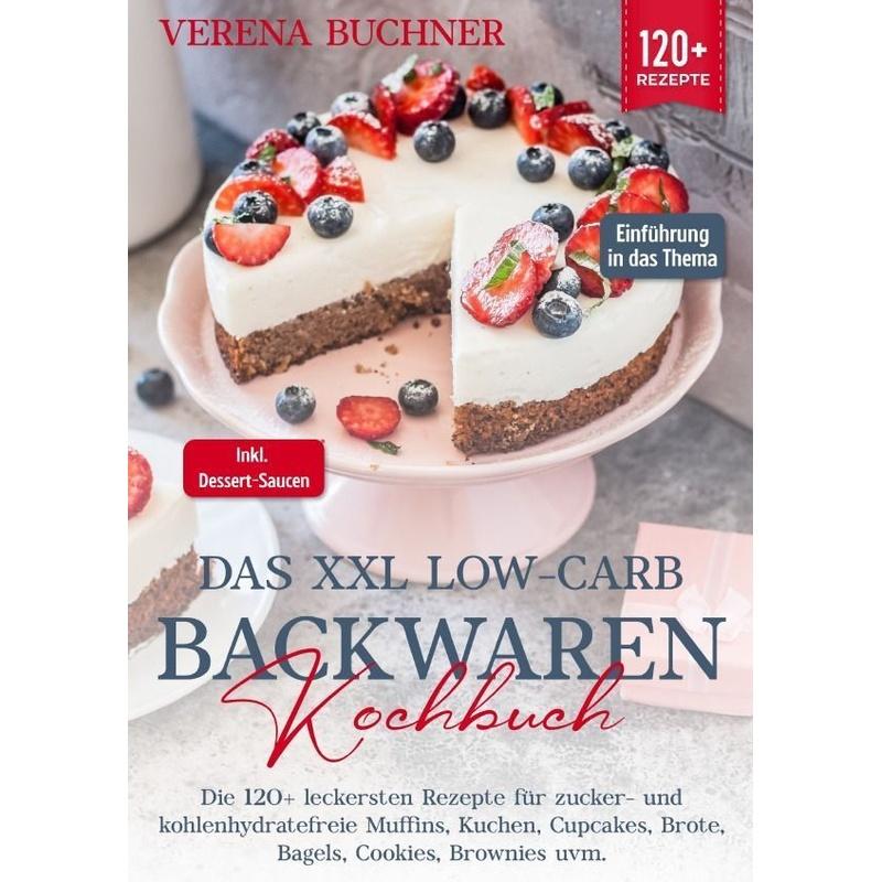 Das XXL Low-Carb Backwaren Kochbuch - Verena Buchner, Kartoniert (TB)