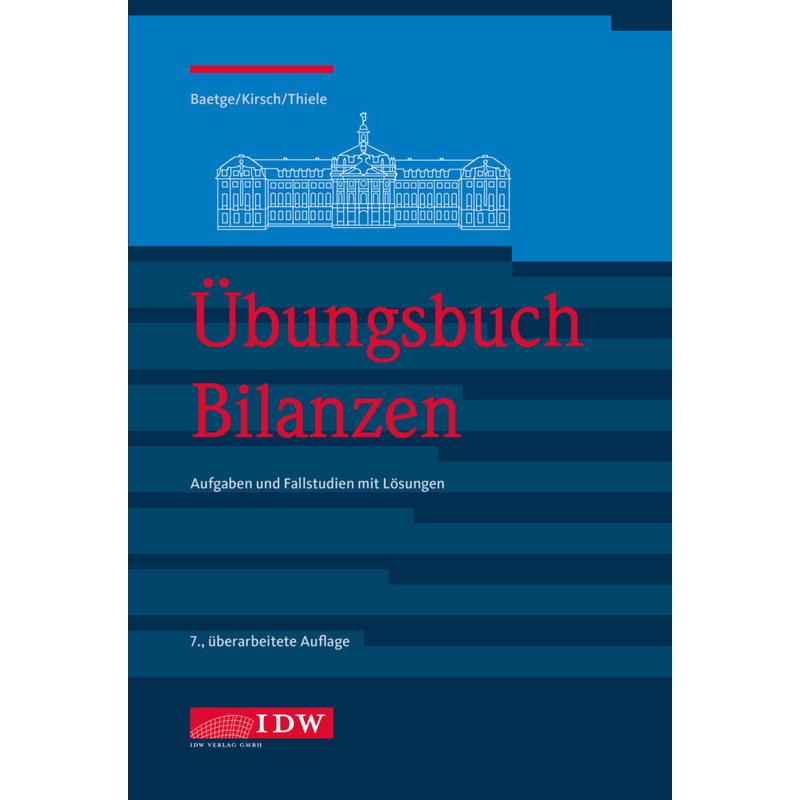 Übungsbuch Bilanzen, 7. - Jörg Baetge, Hans-Jürgen Kirsch, Stefan Thiele, Kartoniert (TB)