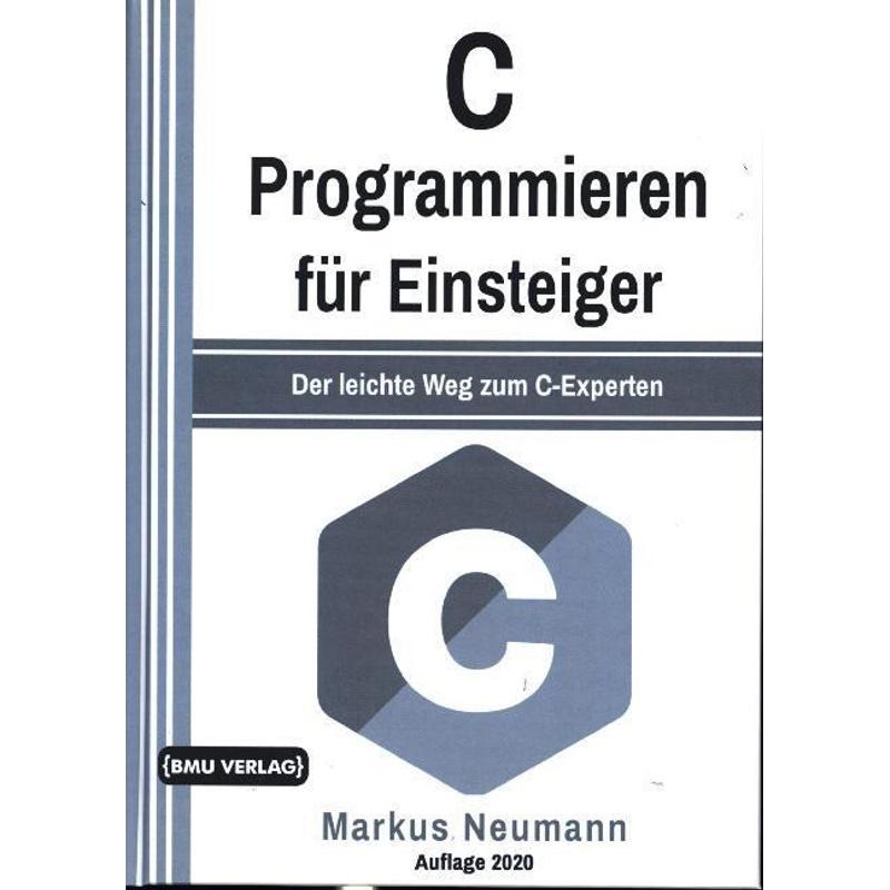 C Programmieren für Einsteiger - Markus Neumann, Gebunden