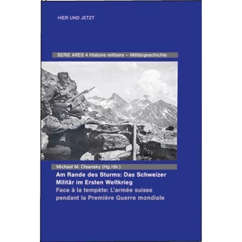 Am Rande des Sturms: Das Schweizer Militär im Ersten Weltkrieg / Face à la tempète: L'armée suisse pendant la Première Guerre mondiale, Kartoniert (TB)