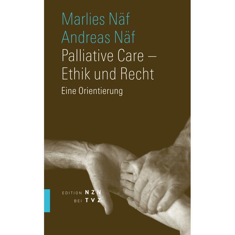 Palliative Care - Ethik und Recht - Marlies Näf-Hofmann, Andreas Näf, Kartoniert (TB)