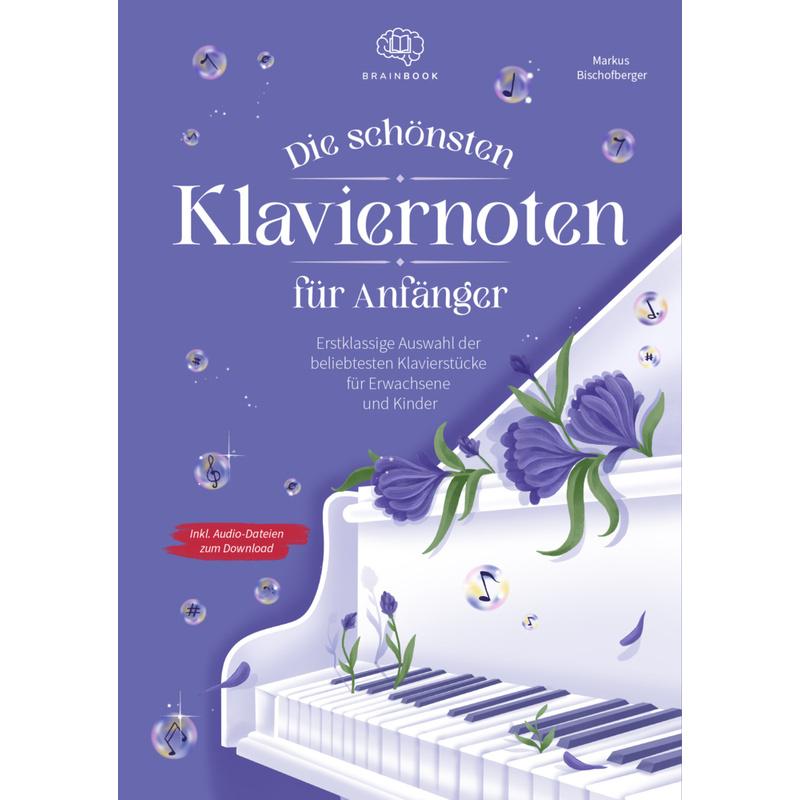 Die schönsten Klaviernoten für Anfänger - Bischofberger Markus, Kartoniert (TB)