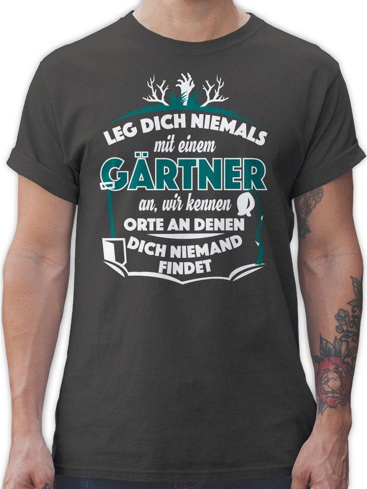Shirtracer T-Shirt Leg dich nicht mit einem Gärtner an Beruf und Job Geschenke
