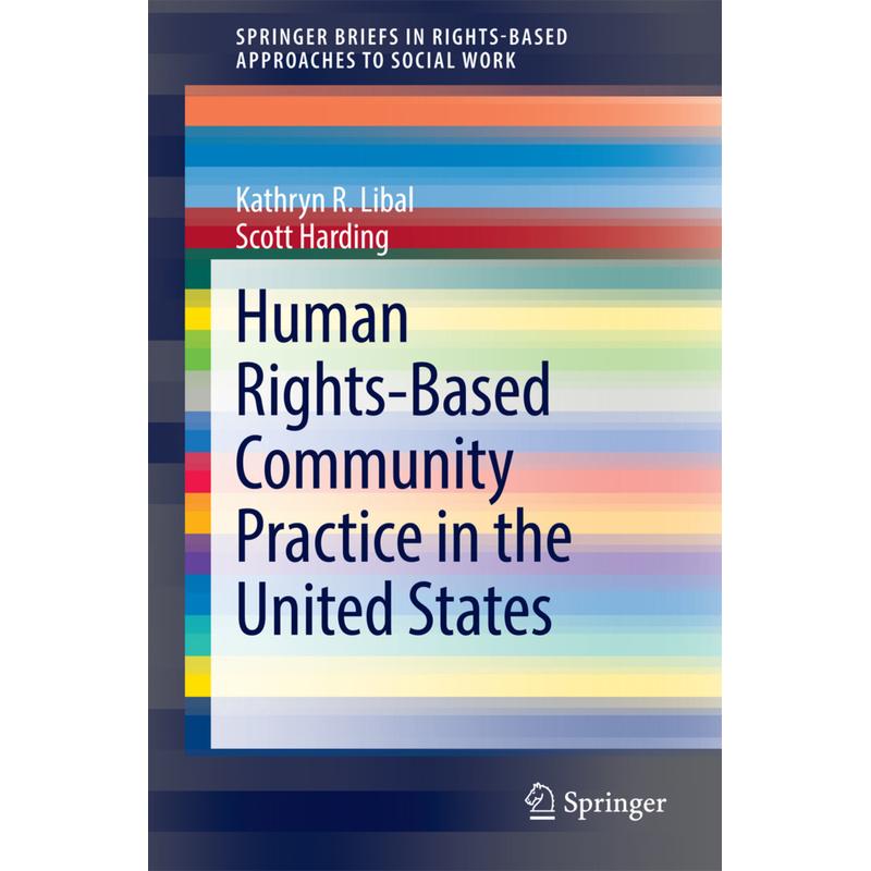 Human Rights-Based Community Practice in the United States - Kathryn Libal, Scott Harding, Kartoniert (TB)